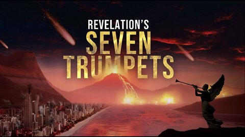 What are the 7 Trumpets of Revelation?