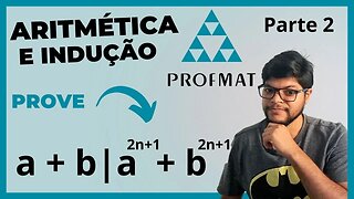 Se a e b ∈ Z, Temos que a + b divide a^2n+1 + b^2n+1 | Aritmética, Indução e Divisibilidade