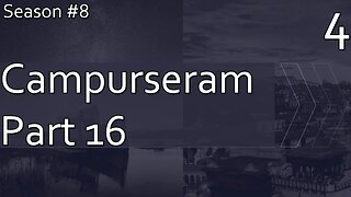 Campurseram Part 16 - Season 8 Episode 4