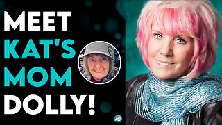 KAT KERR: MEET KAT’S MOM DOLLY!