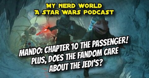 A Star Wars Podcast: Spoiler Review - the Mandalorian Chapter 10 The Passenger