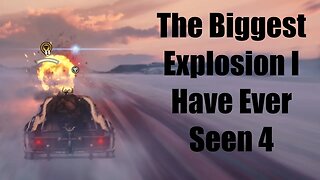 Mad Max The Biggest Explosion I Have Ever Seen 4