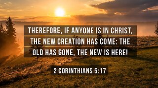 2 Corinthians 5:17 Scripture Memory (10/20/23) Pastor Greg Tyra