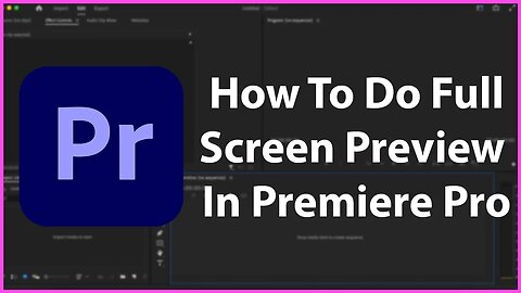 How To View Full Screen Preview In Premiere Pro