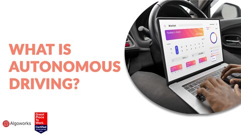 What Is Autonomous Driving? Self-driving cars