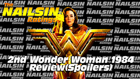 The Nailsin Ratings:2nd Wonder Woman 1984 Review