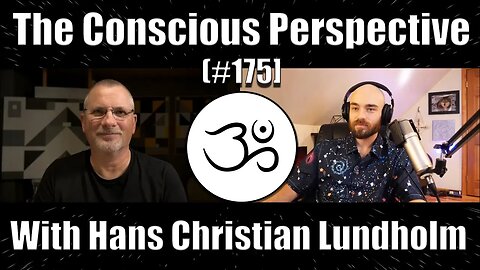 Connecting to a Greater Whole with Hans Christian Lundholm | The Conscious Perspective [#175]