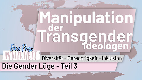 Manipulation der Transgender-Ideologen | Die Gender Lüge, Teil 3