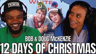 🎵 Bob and Doug McKenzie -12 Days of Christmas - REACTION
