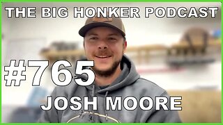 The Big Honker Podcast Episode #765: Josh Moore