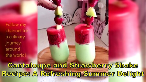 Cantaloupe and Strawberry Shake Recipe: A Refreshing Summer Delight #SummerDrinks #FruitShake