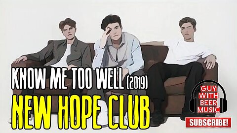 NEW HOPE CLUB (& DANNA PAOLA) | KNOW ME TOO WELL (2019)