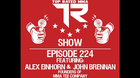 Ep. 224 - MMA Tee Company Founders - Alex Einhorn & John Brennan