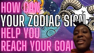 How Can Your Zodiac Sign Help You Reach Your Goal?