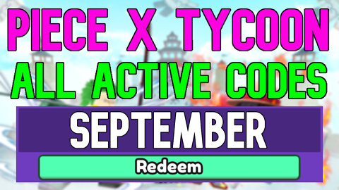 All New September 2022 Codes for ️Piece X Tycoon ROBLOX WORKING Piece X Tycoon Codes