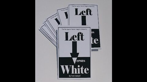 Left vs White - A Book About Racial Integrity & Morality