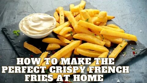 How to Make the Perfect Crispy French Fries at Home with This Incredibly Easy Recipe