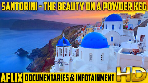 Santorini - The Beauty on a Powder Keg - FREE DOCUMENTARY IN HD