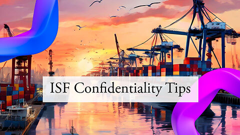 10 Essential Tips for Ensuring Data Confidentiality in Importer Security Filing