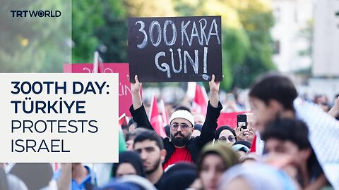 Protesters in Istanbul mark 300th day of Gaza war