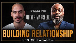 Building Relationship with Oliver Marcelle | The Nico Lagan Show