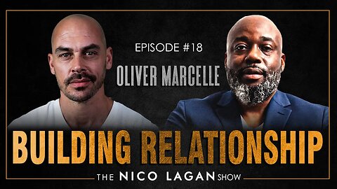 Building Relationship with Oliver Marcelle | The Nico Lagan Show