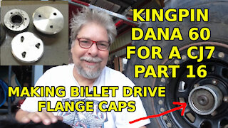 Kingpin Dana 60 for a CJ7 Part 16? Billet caps for the drive flanges