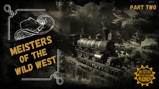 Meisters of the Wild West - Part 2 (Red Dead 2)