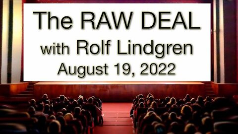 The Raw Deal (19 August 2022) with Rolf Lindgren