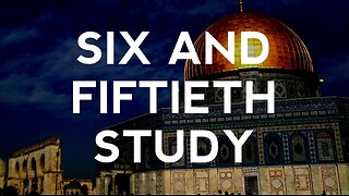 Six and Fiftieth Study