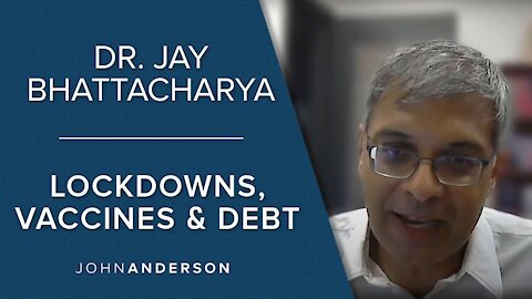 Dr. Jay Bhattacharya | Lockdowns, Vaccines and Debt