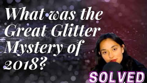 What was the Great Glitter Mystery of 2018?