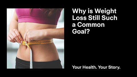 Why is Weight Loss Still Such a Common Goal?