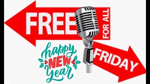 Free for all Friday 12-29-23