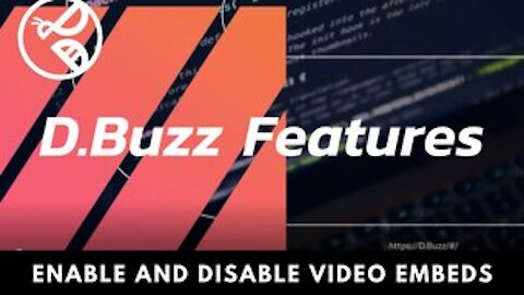 D.Buzz Features : Enable and Disable Video Embeds