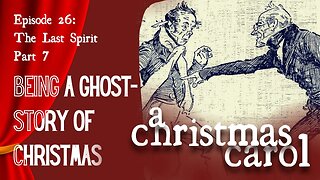 A Christmas Carol - Ep 26 - The Last Spirit: part 7 (Read All About It)