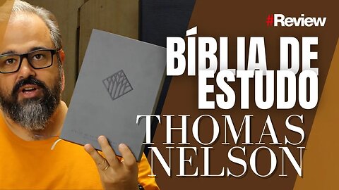 Bíblia de Estudo Thomas Nelson - Review