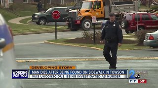 47-year-old man found unconscious on Towson sidewalk dies