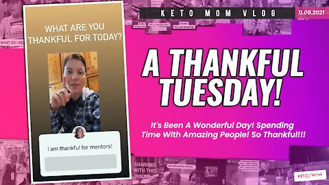 Hey...What Are You Thankful For? (It's A Thankful Tuesday!) | Keto Mom Vlog