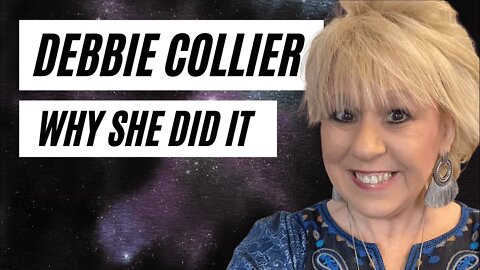 Why Debbie Collier Did It Tarot Reading