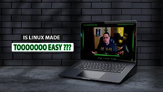 Is Linux Made Tooooooo Easy ??? The Linux Tube