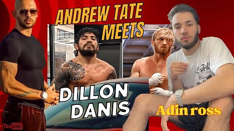 Adin Ross goes live with dillon Danis and Andrew Tate and talks about #loganpaul fight