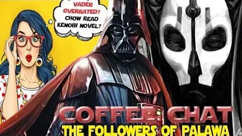 COFFEE CHAT || Force Societies, Vader Overrated, & More.....