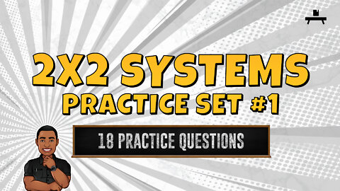 2x2 Systems | Practice Set #1