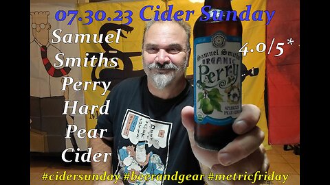 07.30.23 Cider Sunday: Samuel Smiths Perry Hard Pear Cider 4.0/5*
