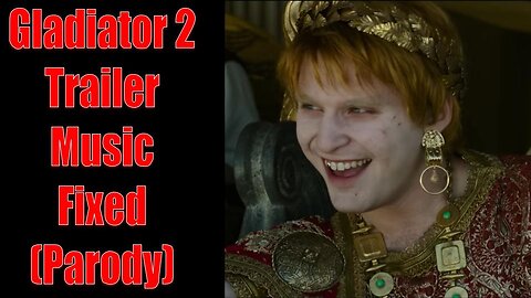 Gladiator II Trailer Music Fixed (Parody)