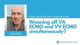 Quick tip for families in intensive care: Weaning off VA ECMO and VV ECMO simultaneously?