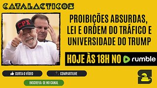 #144 Proibições Absurdas, Lei E Ordem Do Tráfico E Universidade Do Trump