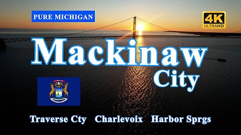 Mackinaw City & Western Michigan- Traverse City, Charlevoix, and Harbor Springs Michigan