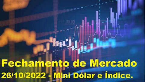 The Big Boss Trader - [B]³ - Fechamento de Mercado 26/10/22 - Mini Dólar e Índice